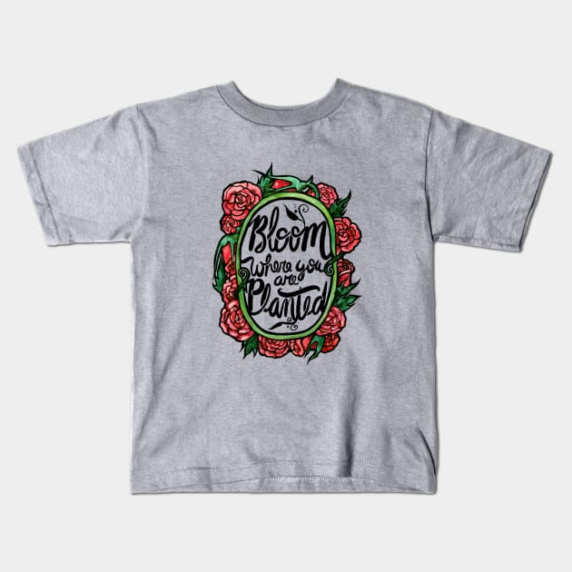 Bloom where you are planted Kids T-Shirt by bubbsnugg